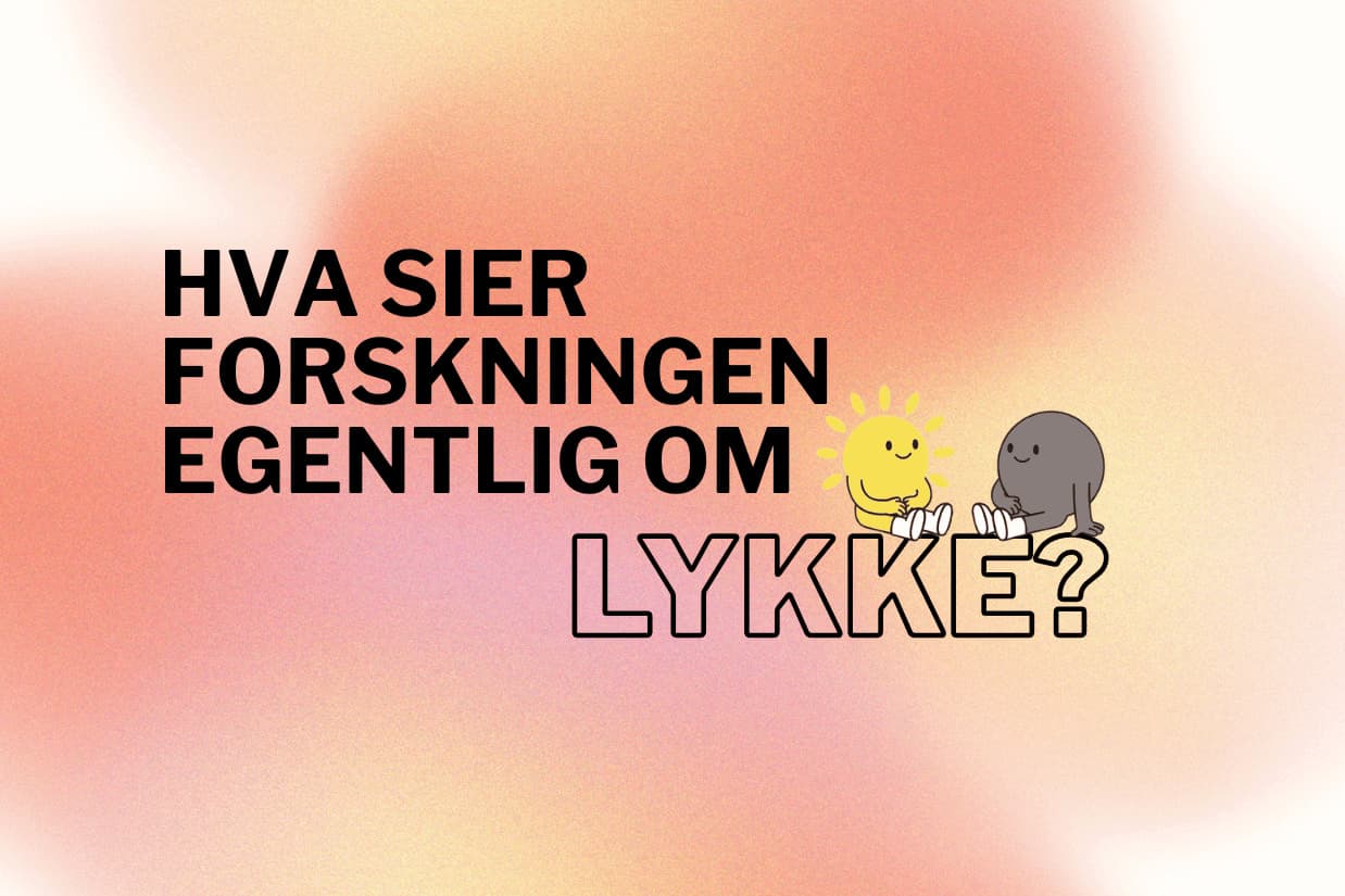 Hva sier forskningen egentlig om lykke?